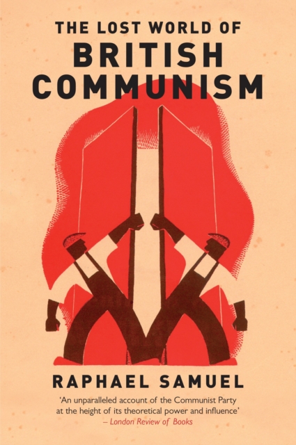 The Lost World of British Communism, Paperback / softback Book