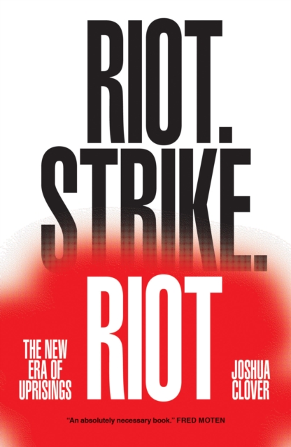 Riot. Strike. Riot : The New Era of Uprisings, Paperback / softback Book