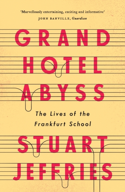 Grand Hotel Abyss : The Lives of the Frankfurt School, EPUB eBook