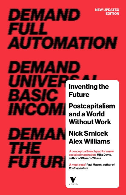 Inventing the Future : Postcapitalism and a World Without Work, Paperback / softback Book