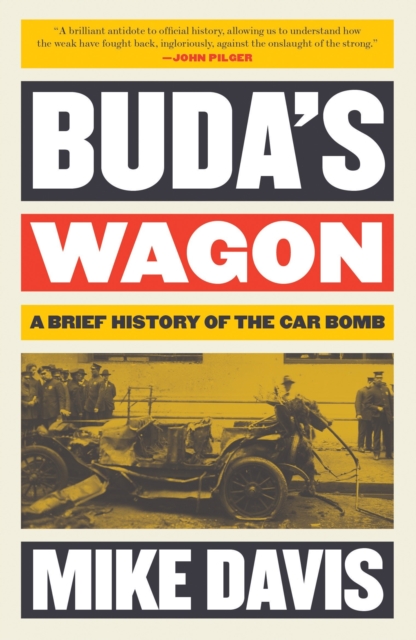 Buda's Wagon : A Brief History of the Car Bomb, Paperback / softback Book