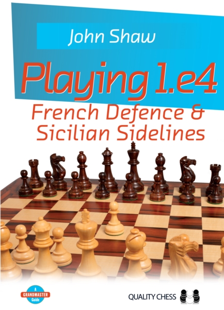 Playing 1.e4 - French Defence and Sicilian Sidelines, Paperback / softback Book