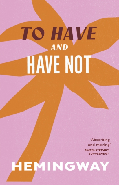 To Have and Have Not, Paperback / softback Book
