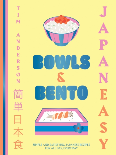 JapanEasy Bowls & Bento : Simple and Satisfying Japanese Recipes for All Day, Every Day, EPUB eBook
