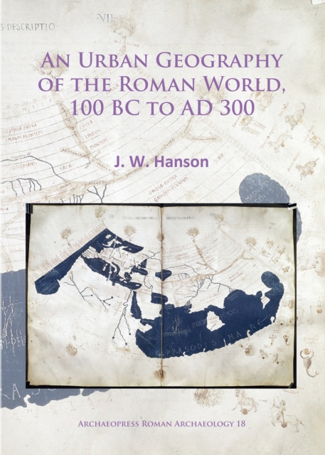 An Urban Geography of the Roman World, 100 BC to AD 300, Paperback / softback Book