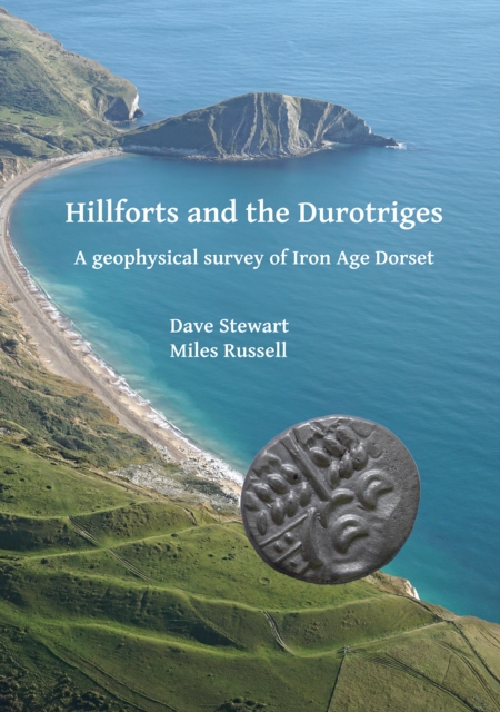 Hillforts and the Durotriges : A geophysical survey of Iron Age Dorset, Paperback / softback Book