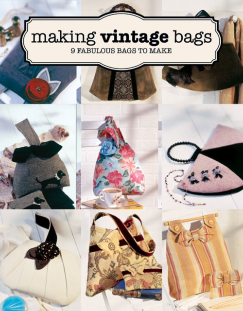 Making Vintage Bags, Paperback / softback Book
