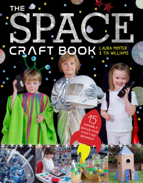 The Space Craft Book : 15 Things an Astronaut Can't Do Without!, Paperback / softback Book
