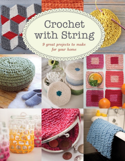 Crochet with String : 9 Great Projects to Make for Your Home, Paperback / softback Book