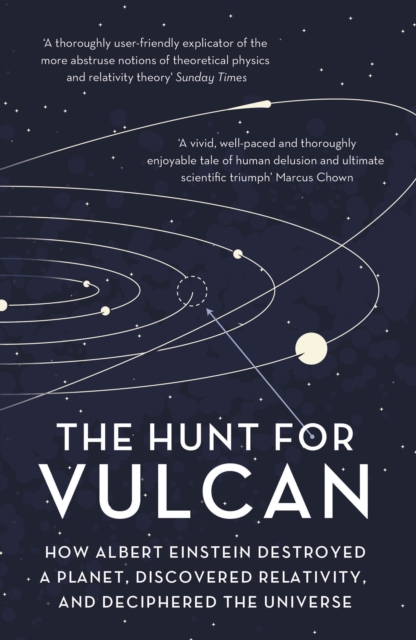 The Hunt for Vulcan : How Albert Einstein Destroyed a Planet and Deciphered the Universe, EPUB eBook