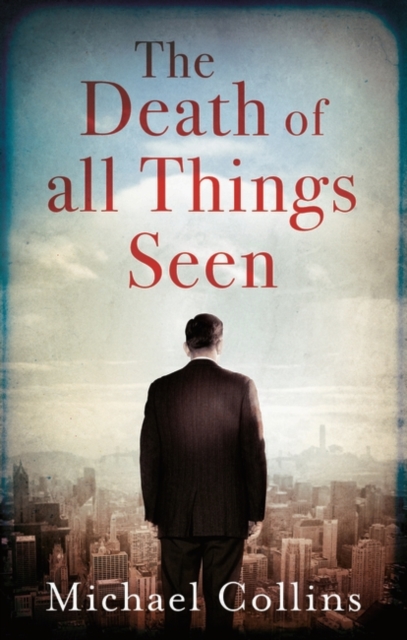 The Death of All Things Seen, Hardback Book