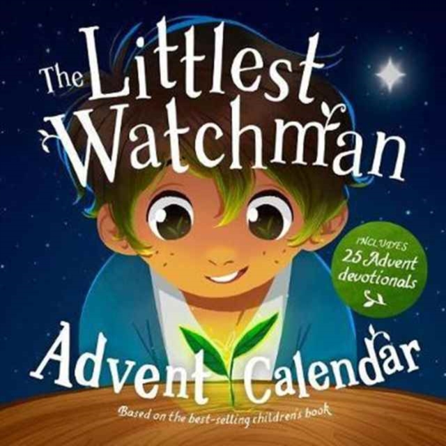 The Littlest Watchman - Advent Calendar : Includes 25 Family Devotionals, Calendar Book