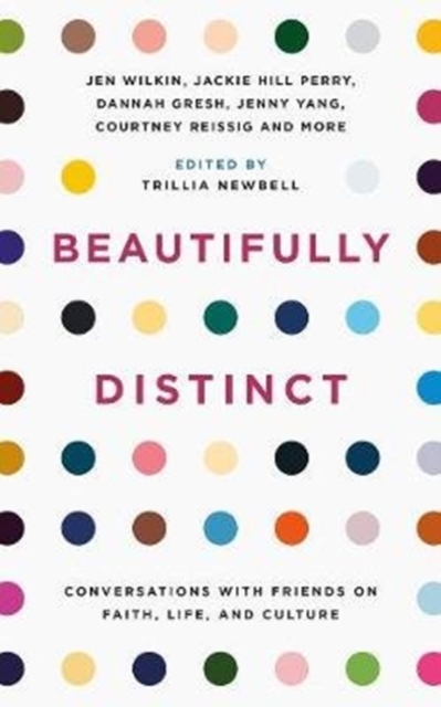 Beautifully Distinct : Conversations with Friends on Faith, Life, and Culture, Paperback / softback Book