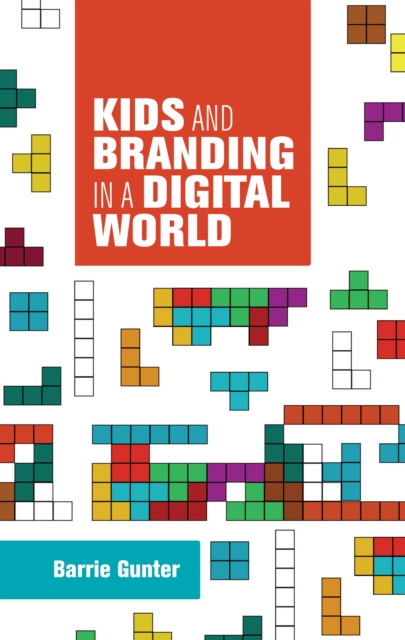 Kids and Branding in a Digital World, Paperback / softback Book