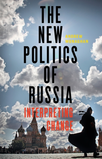 The New Politics of Russia : Interpreting Change, Paperback / softback Book