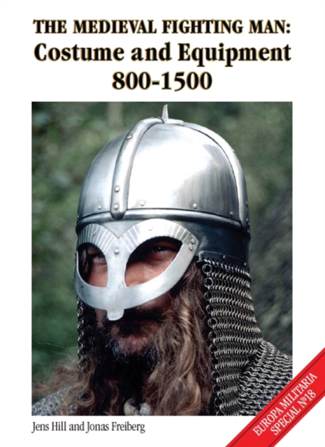 The Medieval Fighting Man : Costume and Equipment 800-1500, Paperback / softback Book