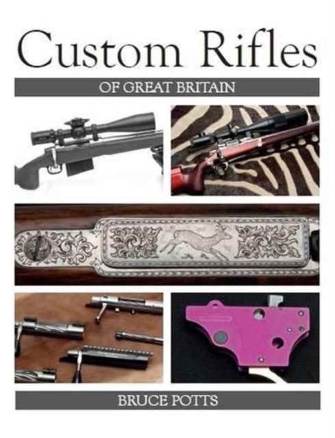 Custom Rifles of Great Britain, Hardback Book