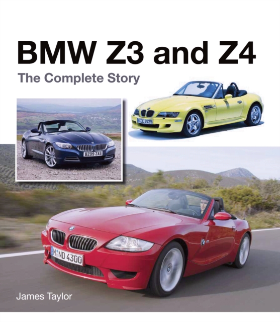 BMW Z3 and Z4 : The Complete Story, Hardback Book