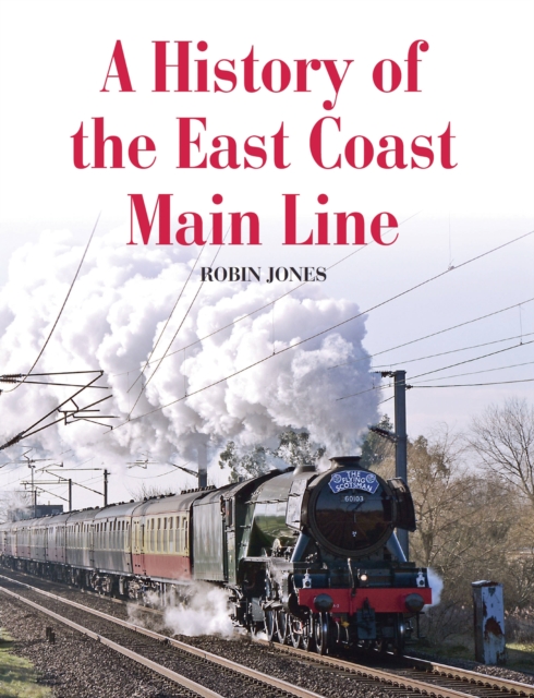 A History of the East Coast Main Line, Paperback / softback Book