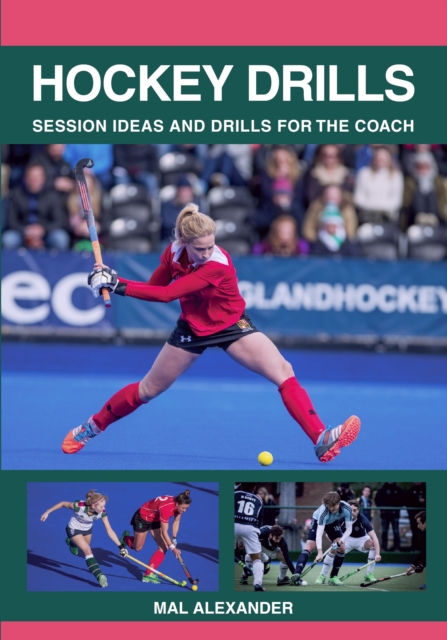 Hockey Drills : Session Ideas and Drills for the Coach, Paperback / softback Book
