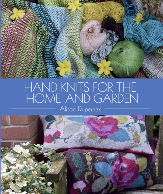 Hand Knits for the Home and Garden, Hardback Book