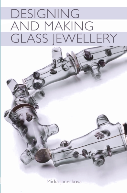 Designing and Making Glass Jewellery, Paperback / softback Book