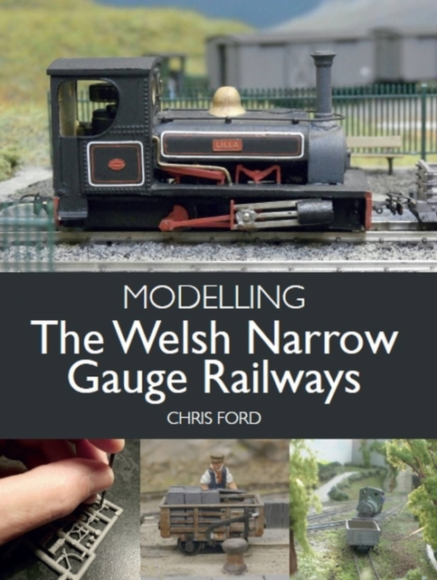 Modelling the Welsh Narrow Gauge Railways, Paperback / softback Book