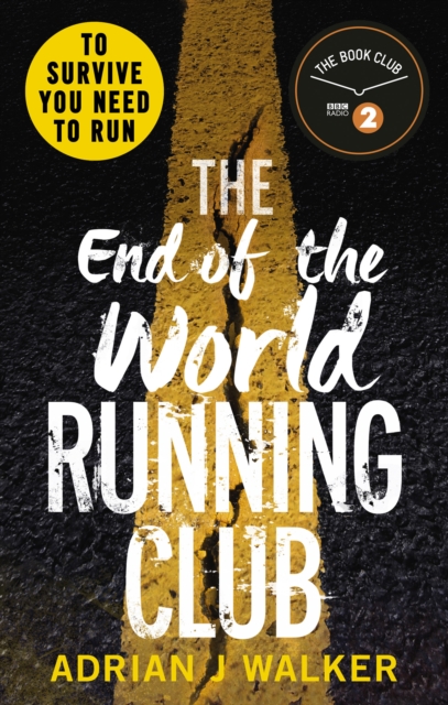 The End of the World Running Club : The ultimate race against time post-apocalyptic thriller, Paperback / softback Book