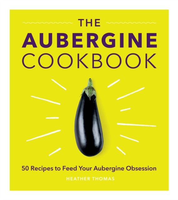 The Aubergine Cookbook, Hardback Book