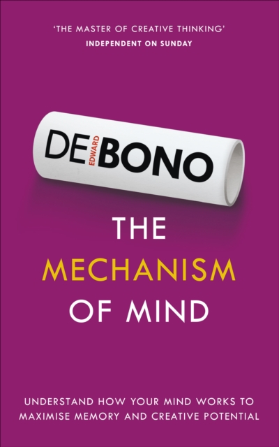 The Mechanism of Mind : Understand how your mind works to maximise memory and creative potential, Paperback / softback Book
