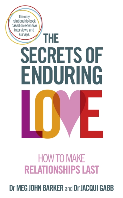 The Secrets of Enduring Love : How to make relationships last, Paperback / softback Book