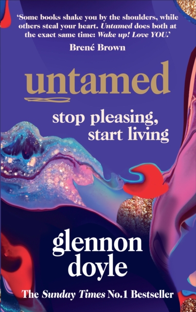 Untamed : Stop Pleasing, Start Living: THE NO.1 SUNDAY TIMES BESTSELLER, Paperback / softback Book