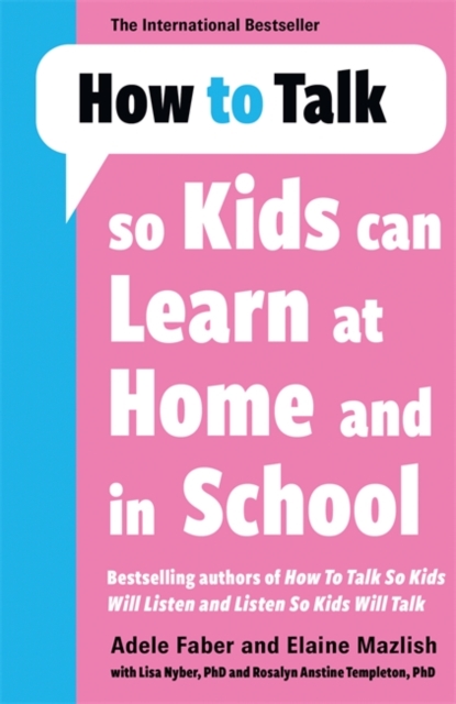 How to Talk so Kids Can Learn at Home and in School, Paperback / softback Book