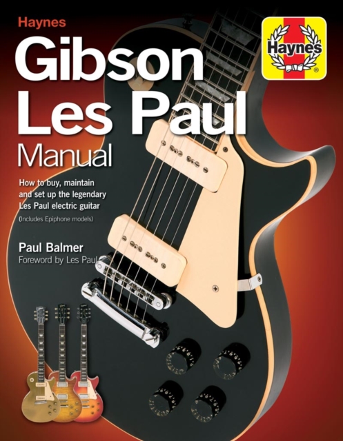 Gibson Les Paul Manual : How to buy, maintain and set up the legendary Les Paul electric guitar, Paperback / softback Book