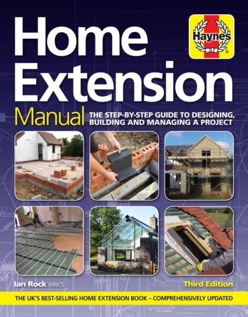 Home Extension Manual (3rd edition) : The step-by-step guide to planning, building and managing a project, Hardback Book