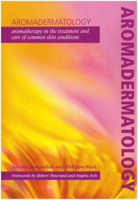 Aromadermatology : Aromatherapy in the Treatment and Care of Common Skin Conditions, EPUB eBook