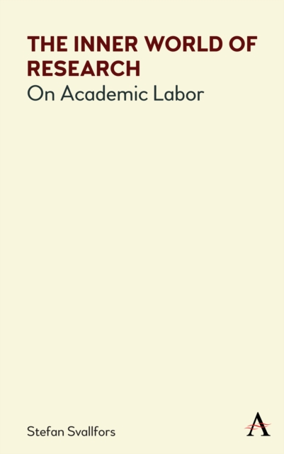 The Inner World of Research : On Academic Labor, Hardback Book