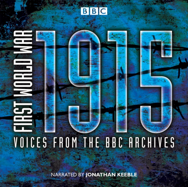 First World War: 1915 : Voices from the BBC Archives, CD-Audio Book