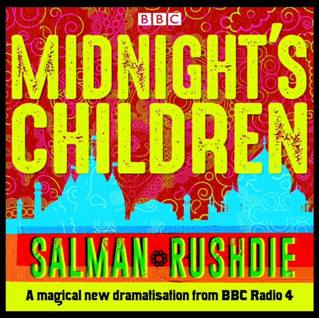 Midnight's Children : BBC Radio 4 full-cast dramatisation, eAudiobook MP3 eaudioBook
