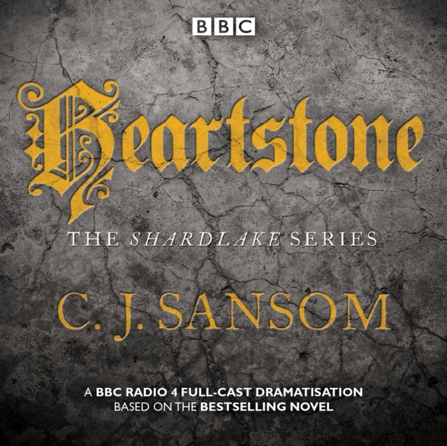 Shardlake: Heartstone : BBC Radio 4 full-cast dramatisation, eAudiobook MP3 eaudioBook