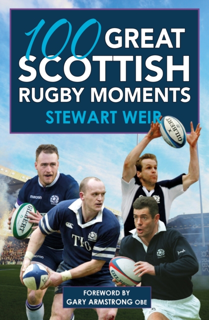 100 Great Scottish Rugby Moments, EPUB eBook
