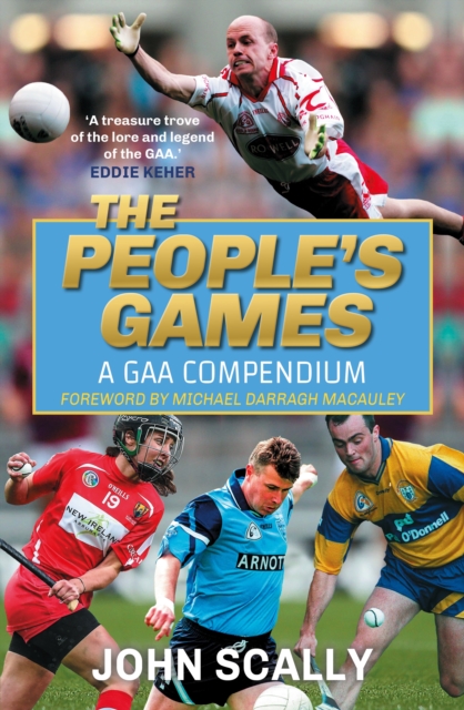 The People's Games : A GAA Compendium, EPUB eBook