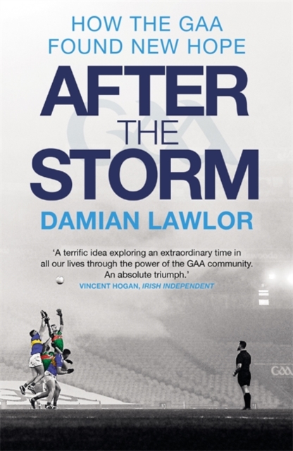 After the Storm : How the GAA Found New Hope, Paperback / softback Book