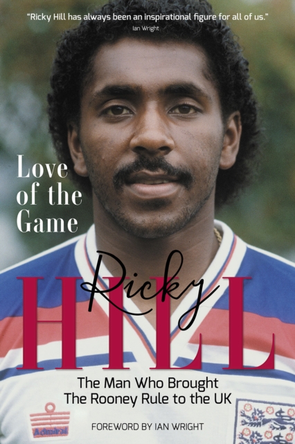 Love of the Game : The Man Who Brought the Rooney Rule to the Uk, Hardback Book
