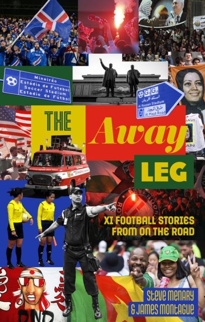 The Away Leg : XI Football Stories on the Road, EPUB eBook