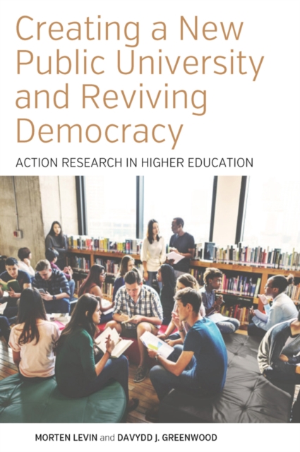 Creating a New Public University and Reviving Democracy : Action Research in Higher Education, EPUB eBook