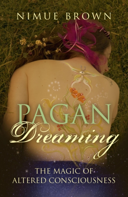 Pagan Dreaming : The magic of altered consciousness, EPUB eBook