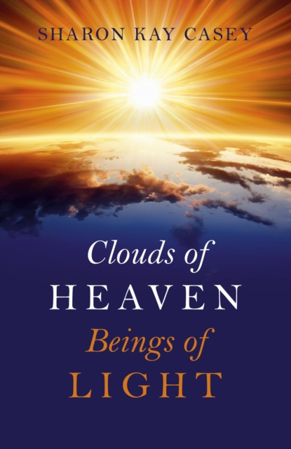 Clouds of Heaven, Beings of Light, Paperback / softback Book
