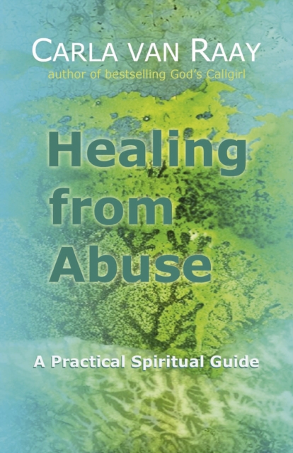 Healing from Abuse : A Practical Spiritual Guide, Paperback Book