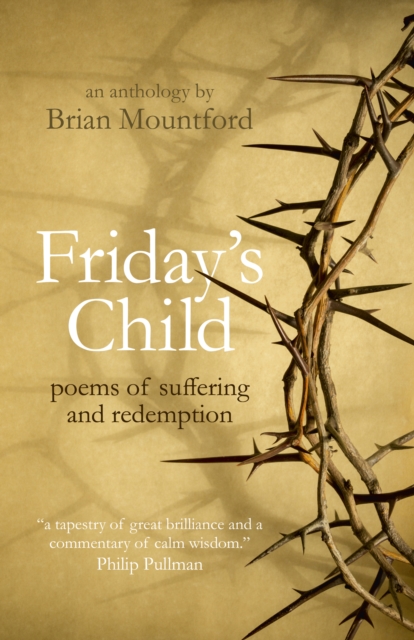 Friday's Child : poems of suffering and redemption, Paperback / softback Book